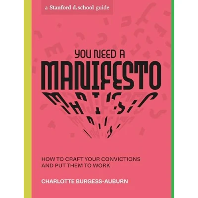 Afbeelding van You Need a Manifesto: How to Craft Your Convictions and Put Them Work