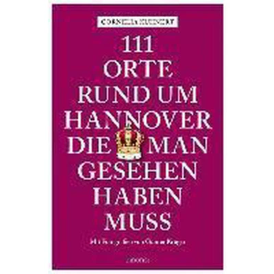 Afbeelding van 111 Orte rund um Hannover, die man gesehen haben muss