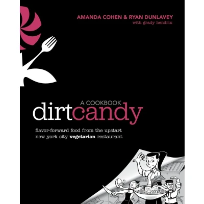 Afbeelding van Dirt Candy: A Cookbook: Flavor Forward Food from the Upstart New York City Vegetarian Restaurant
