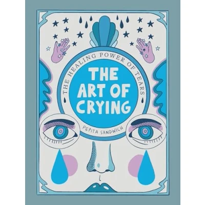 Afbeelding van The Art of Crying: Healing Power Tears