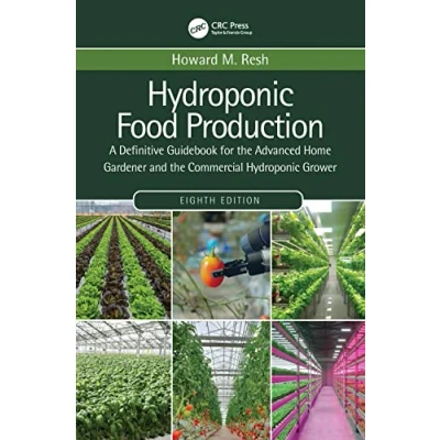 Afbeelding van Hydroponic Food Production 8th Edition: A Definitive Guidebook for the Advanced Home Gardener and Commercial Grower
