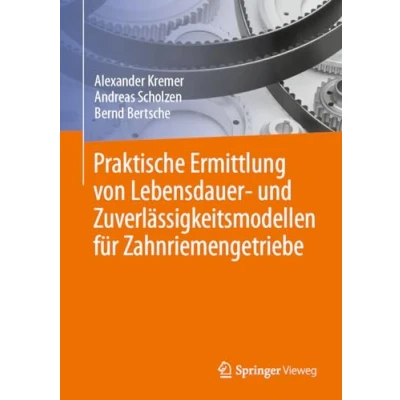 Afbeelding van Praktische Ermittlung von Lebensdauer und Zuverlässigkeitsmodellen für Zahnriemengetriebe