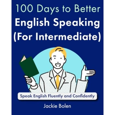 Afbeelding van 100 Days to Better English Speaking (for Intermediate): Speak Fluently and Confidently