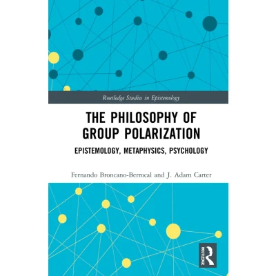 Afbeelding van The Philosophy of Group Polarization: Epistemology, Metaphysics, Psychology