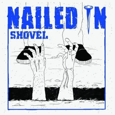 Afbeelding van Nailed In Shovel (LP)