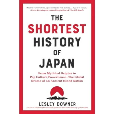 Afbeelding van The Shortest History of Japan: From Mythical Origins to Pop Culture Powerhouse Global Drama an Ancient Island Nation
