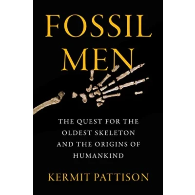 Afbeelding van Fossil Men: the Quest for Oldest Skeleton and Origins of Humankind