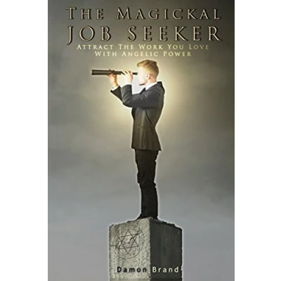 Afbeelding van The Magickal Job Seeker: Attract Work You Love With Angelic Power