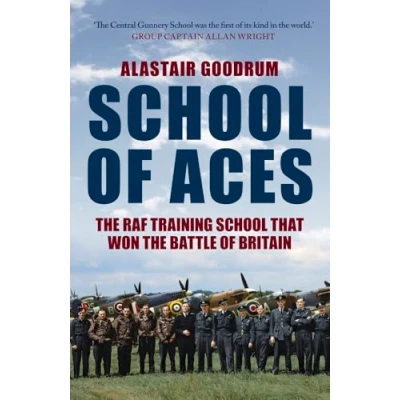 Afbeelding van School of Aces: the RAF Training that Won Battle Britain