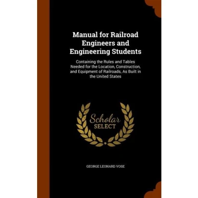 Afbeelding van Manual for Railroad Engineers and Engineering Students