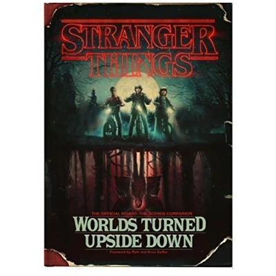 Afbeelding van Stranger Things: Worlds Turned Upside Down: The Official Behind Scenes Companion
