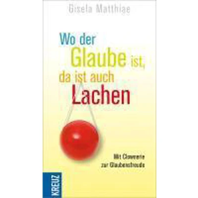Afbeelding van Wo der Glaube ist, da ist auch Lachen
