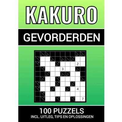 Afbeelding van Kakuro 100 Puzzels voor Gevorderden Inclusief Uitleg, Tips en Oplossingen