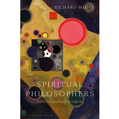 Afbeelding van Spiritual Philosophers: From Schopenhauer to Irigaray