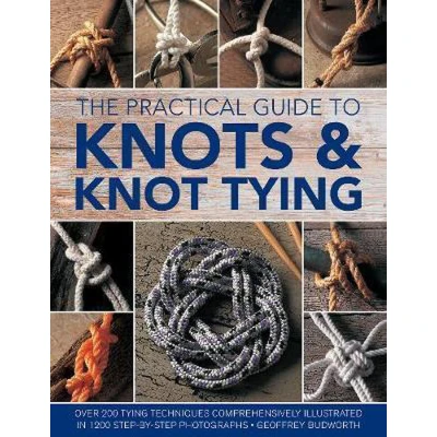 Afbeelding van Knots and Knot Tying, The Practical Guide to: Over 200 tying techniques, comprehensively illustrated in 1200 step by photographs