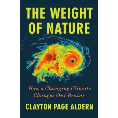 Afbeelding van The Weight of Nature: How a Changing Climate Changes Our Brains