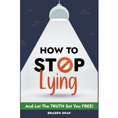 Afbeelding van How To Stop Lying: And Let The Truth Set You Free!