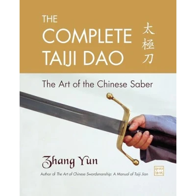 Afbeelding van the Complete Taiji Dao: Art of Chinese Saber