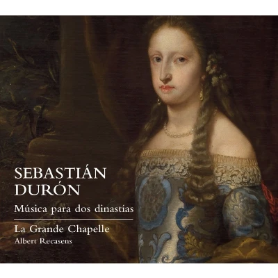 Afbeelding van La Grande Chapelle, Albert Recasens Durón: Music For Two Dynasties (CD)