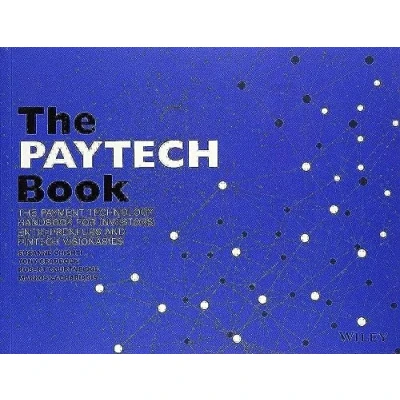 Afbeelding van The PAYTECH Book: Payment Technology Handbook for Investors, Entrepreneurs, and FinTech Visionaries