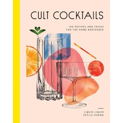 Afbeelding van Cult Cocktails: 100 recipes and tricks for the home bartender