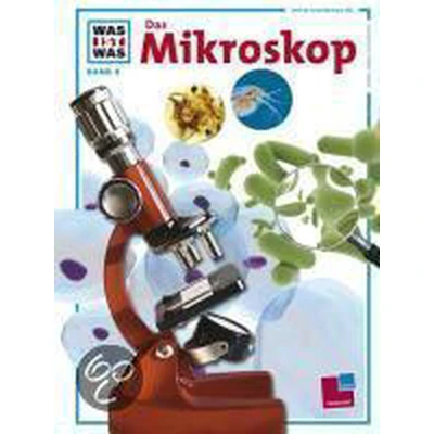 Afbeelding van Was ist Was. Das Mikroskop