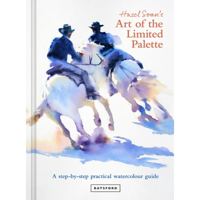 Afbeelding van Hazel Soan&#039;s Art of the Limited Palette: a step by practical watercolour guide
