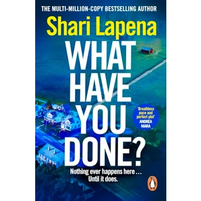 Afbeelding van What Have You Done?: the addictive new bestselling thriller from multi million copy selling author of Everyone Here is Lying