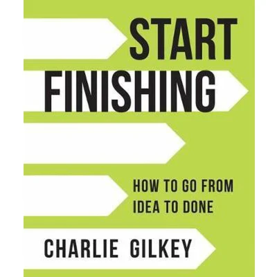 Afbeelding van Start Finishing: How to Go from Idea Done