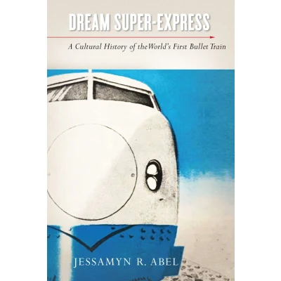 Afbeelding van Studies of the Weatherhead East Asian Institute, Columbia University Dream Super Express