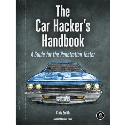 Afbeelding van the Car Hacker&#039;s Handbook: A Guide for Penetration Tester