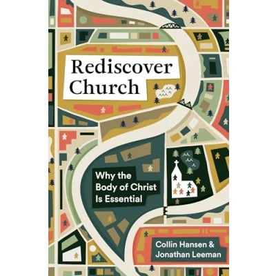 Afbeelding van Rediscover Church: Why the Body of Christ Is Essential