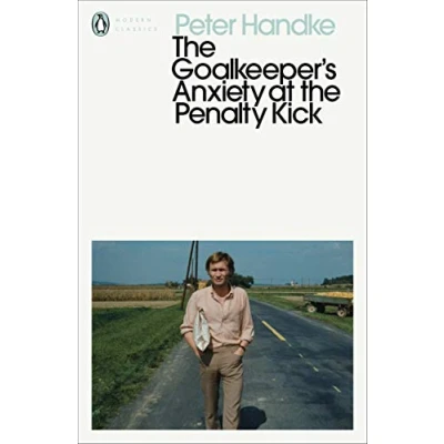 Afbeelding van Penguin Modern Classics: the Goalkeeper&#039;s Anxiety at Penalty Kick: Peter Handke
