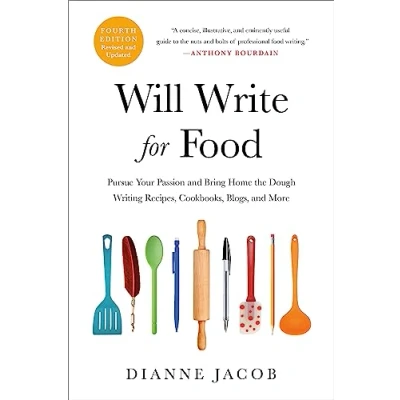 Afbeelding van Will Write for Food (4th Edition): Pursue Your Passion and Bring Home the Dough Writing Recipes, Cookbooks, Blogs, More