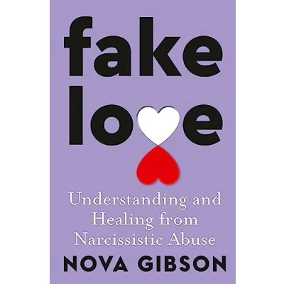Afbeelding van Fake Love: The bestselling practical self help book of 2023 by Australia&#039;s life changing go to expert in understanding and healing from narcissistic abuse