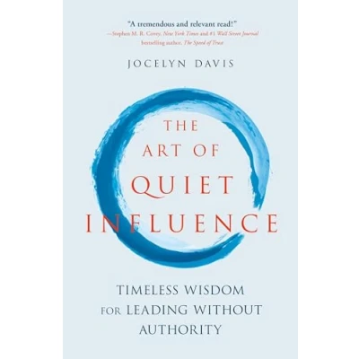 Afbeelding van The Art of Quiet Influence: Timeless Wisdom for Leading Without Authority