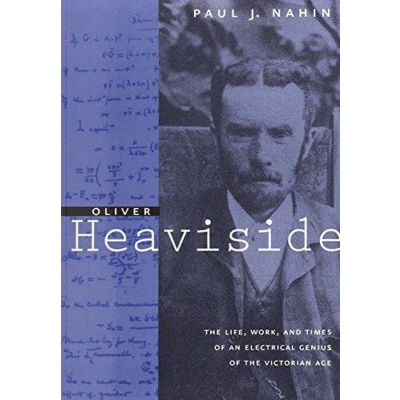 Afbeelding van Oliver Heaviside: the Life, Work, and Times of an Electrical Genius Victorian Age