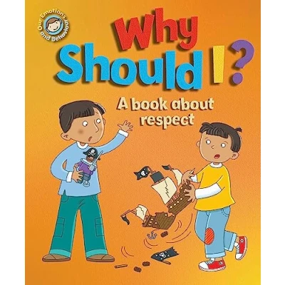 Afbeelding van Our Emotions and Behaviour: Why Should I?: A book about respect