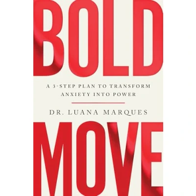 Afbeelding van Bold Move: A 3 step plan to transform anxiety into power