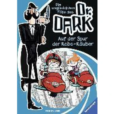 Afbeelding van Die unglaublichen Fälle des Dr. Dark 2: Auf der Spur Robo Räuber