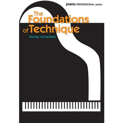 Afbeelding van The Foundations of Technique: Piano Professional Series