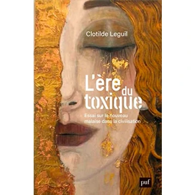 Afbeelding van L&#039;ère du toxique: Essai sur le nouveau malaise dans la civilisation