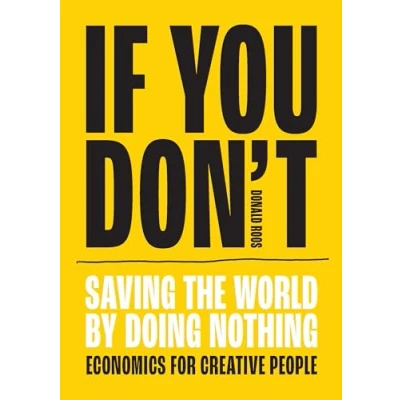 Afbeelding van If you don&#039;t: Saving the world by doing nothing