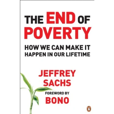 Afbeelding van The End of Poverty: How We Can Make it Happen in Our Lifetime