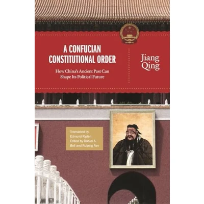 Afbeelding van The Princeton China Series A Confucian Constitutional Order