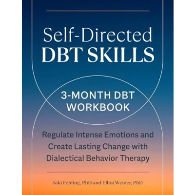 Afbeelding van Self Directed DBT Skills: A 3 Month Workbook to Regulate Intense Emotions and Create Lasting Change with Dialectical Behavior Therapy