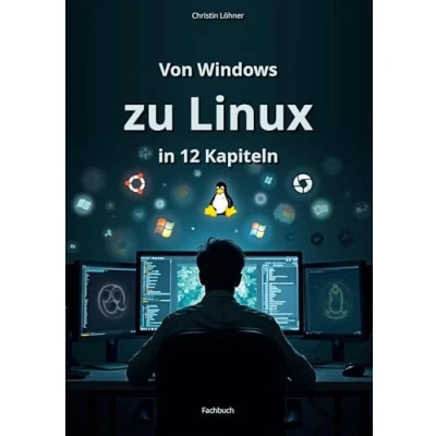 Afbeelding van Von Windows zu Linux in 12 Kapiteln