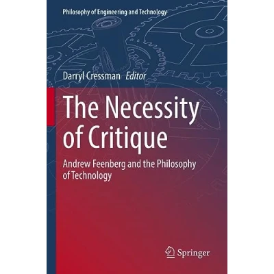 Afbeelding van the Necessity of Critique: Andrew Feenberg and Philosophy Technology: 41