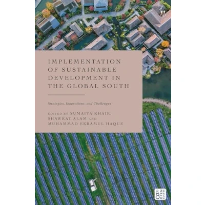 Afbeelding van Implementation of Sustainable Development in the Global South: Strategies, Innovations, and Challenges