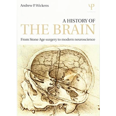 Afbeelding van A History of the Brain: From Stone Age surgery to modern neuroscience